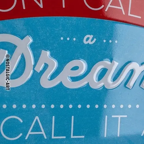 Nostalgic Art 15x20cm Small Wall Hanging Metal Sign Don't Call it a Dream Decor