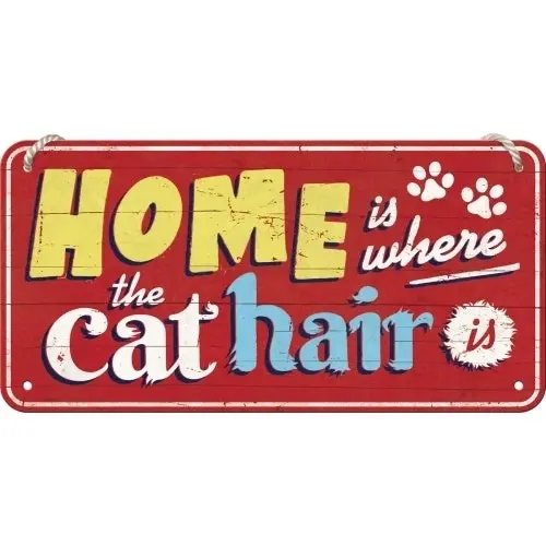 Nostalgic-Art 10x20cm Wall Hanging Sign Home Is Where The Cat Hair Is Home Decor