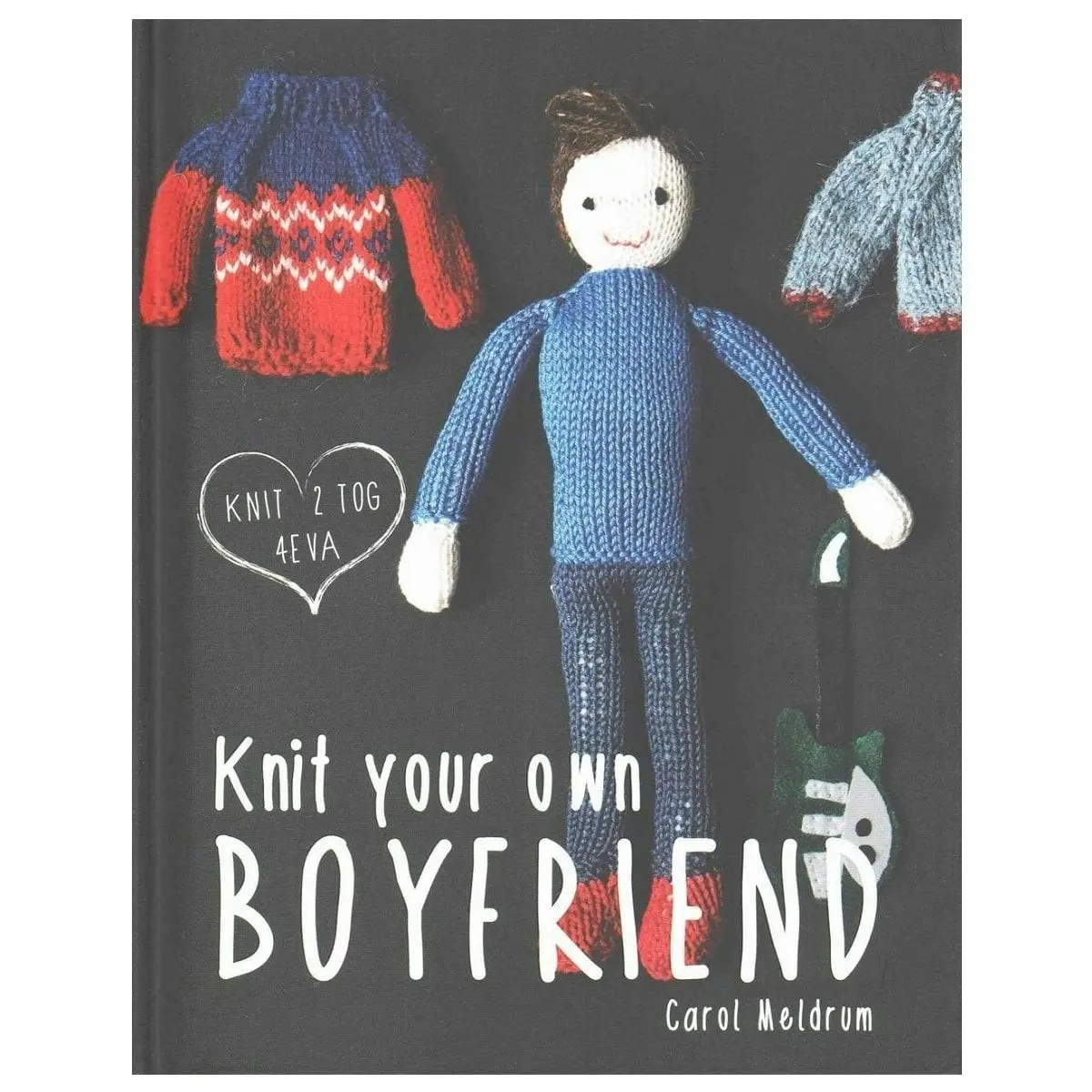 Promotional How To Knit Your Boyfriend