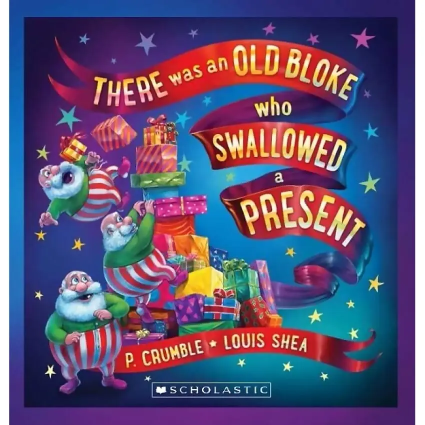 Scholastic - There Was An Old Bloke Who Swallowed A Present