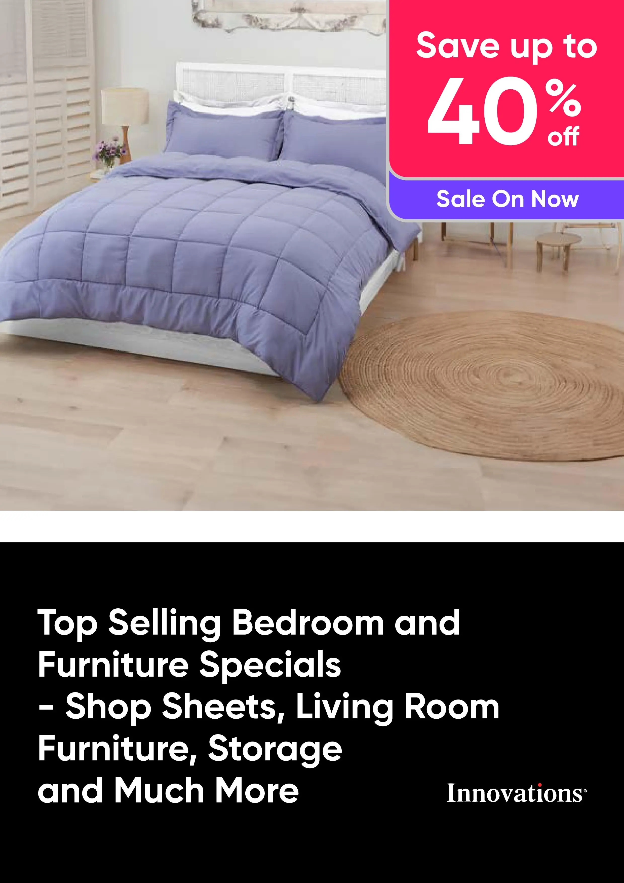 Top Selling Bedroom and Furniture Specials Up to 40% Off - Sheets, Living Room Furniture, Storage